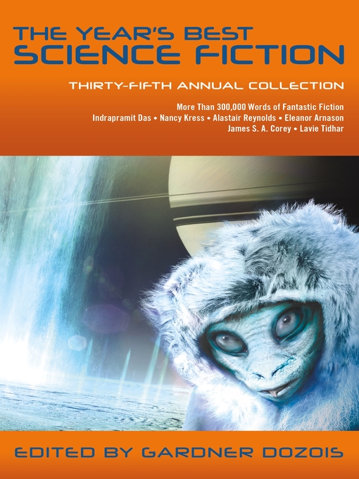 Title details for The Year's Best Science Fiction: Thirty-Fifth Annual Collection by Gardner Dozois - Available